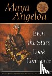 Angelou, Maya - Even the Stars Look Lonesome