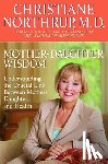 Northrup, Christiane - MOTHER-DAUGHTER WISDOM