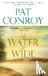 Conroy, Pat - The Water Is Wide