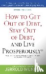 Jerrold Mundis - How to Get Out of Debt, Stay Out of Debt, and Live Prosperously*