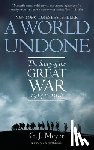 Meyer, G. J. - A World Undone: The Story of the Great War 1914 to 1918