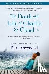 Sherwood, Ben - The Death and Life of Charlie St. Cloud