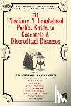 Baker, Kage - The Thackery T. Lambshead Pocket Guide to Eccentric & Discredited Diseases