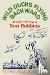 Robbins, Tom - Wild Ducks Flying Backward