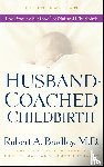Bradley, Robert A. - Husband-Coached Childbirth (Fifth Edition)