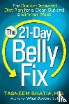 Bhatia, Tasneem - The 21-Day Belly Fix