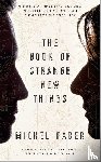 Faber, Michel - Faber, M: Book of Strange New Things