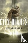 Bennett, Robert Jackson - City of Blades: Book 2 of the Divine Cities Trilogy