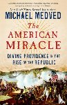 Medved, Michael - The American Miracle