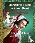 Muldrow, Diane - Everything I Need to Know about Christmas I Learned from a Little Golden Book