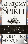 Myss, Caroline - Anatomy Of The Spirit