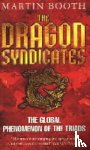 Booth, Martin - The Dragon Syndicates