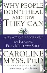 Myss, Caroline - Why People Don't Heal And How They Can