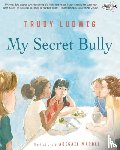 Ludwig, Trudy - My Secret Bully
