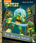 Golden Books - Golden Books: Follow the Ninja! (Teenage Mutant Ninja Turtle