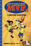 Kelly, David A. - MVP #2: The Soccer Surprise