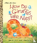 Muldrow, Diane - How Do Giraffes Take Naps?