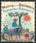 Brown, Monica, Parra, John - Waiting for the Biblioburro/Esperando el Biblioburro
