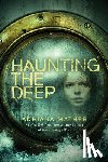 Mather, Adriana - Haunting the Deep