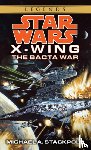Stackpole, Michael A. - The Bacta War: Star Wars Legends (X-Wing)