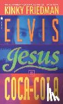 Friedman, Kinky - Friedman, K: Elvis, Jesus and Coca-Cola