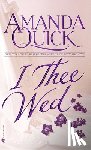 Quick, Amanda - I Thee Wed