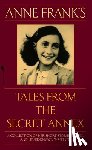 Frank, Anne - Anne Frank's Tales from the Secret Annex: A Collection of Her Short Stories, Fables, and Lesser-Known Writings, Revised Edition