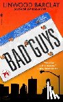 Barclay, Linwood - Bad Guys