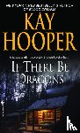 Hooper, Kay - If There Be Dragons