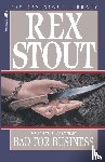 Stout, Rex - Bad for Business