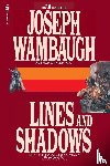 Wambaugh, Joseph - Lines and Shadows