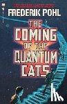 Pohl, Frederik - The Coming of the Quantum Cats