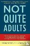 Settersten, Richard, Ray, Barbara E. - Not Quite Adults