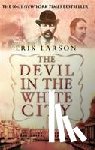 Larson, Erik - The Devil In The White City