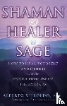 Villoldo, Alberto - Shaman, Healer, Sage