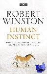 Winston, Professor Lord Robert - Human Instinct - How Our Primeval Impulses Shape Our Modern Lives