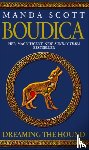 Scott, Manda - Boudica: Dreaming The Hound