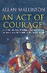 Mallinson, Allan - An Act Of Courage
