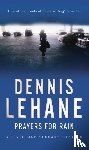 Lehane, Dennis - Prayers For Rain