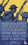 Mallinson, Allan - Too Important for the Generals