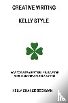 Beckman, Kelly Chance - Creative Writing-Kelly Style!