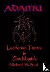 Ford, Michael W. - ADAMU - Luciferian Sex Magick - Ahriman Edition