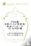 Tylor, Clayten - The Seaweed Beauty Guide