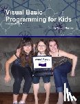 Busbice, Timothy - Visual Basic Programming for Kids