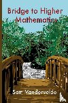 Vandervelde, Sam - Bridge to Higher Mathematics