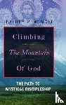 Wincel, Jeffrey - Climbing the Mountain of God, The Path to Mystical Discipleship