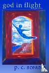 Scearce, P C - God in Flight (First Edition - Reprint)