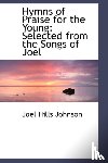 Johnson, Joel Hills - Hymns of Praise for the Young