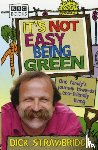 Strawbridge, Dick - It's Not Easy Being Green
