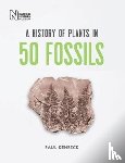 Kenrick, Paul - A History of Plants in 50 Fossils
